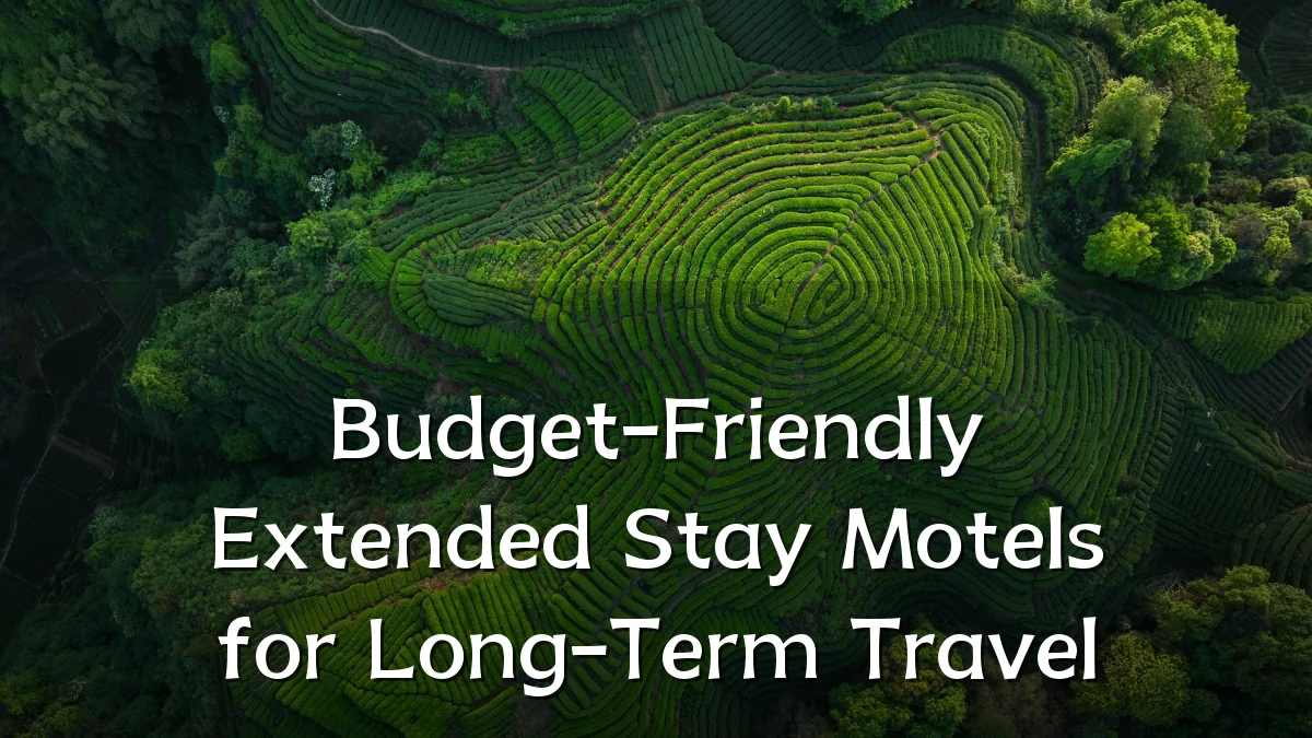 Budget-Friendly Extended Stay Motels for Long-Term Travel