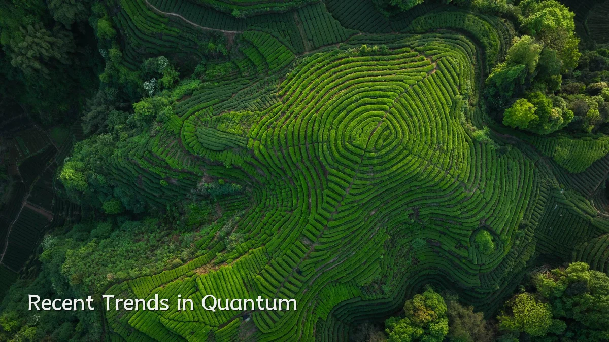Recent Trends in Quantum